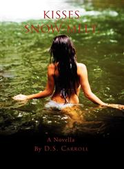Kisses in the Snow-Melt A Novella,1462889441,9781462889440