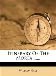 Itinerary Of The Morea ......,1271019043,9781271019045
