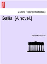 Gallia. [A novel.],1241193541,9781241193546