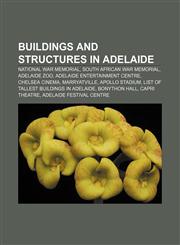 Buildings and structures in Adelaide National War Memorial, South African War Memorial, Adelaide Zoo, Adelaide Entertainment Centre,1156410193,9781156410196