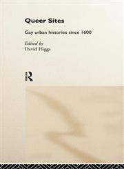 Queer Sites Gay Urban Histories Since 1600,0415158974,9780415158978
