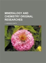 MINERALOGY AND CHEMISTRY ORIGINAL RESEARCHES,1150907444,9781150907449