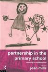 Partnership in the Primary School Working in Collaboration,0415139015,9780415139014