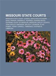 Missouri state courts Missouri state court judges, David Rice Atchison, Isaac Parker, Warren E. Hearnes, Edward Bates,1157881688,9781157881681