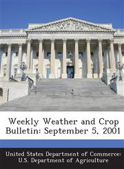 Weekly Weather and Crop Bulletin September 5, 2001,1288629516,9781288629510
