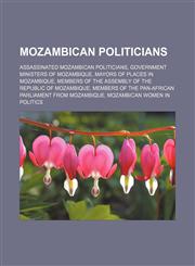 Mozambican politicians Assassinated Mozambican politicians, Government ministers of Mozambique, Mayors of places in Mozambique,1156134021,9781156134023