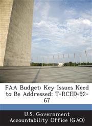FAA Budget Key Issues Need to Be Addressed: T-Rced-92-67,1287171729,9781287171720