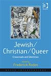 Jewish/Christian/Queer Crossroads and Identities,0754673758,9780754673750