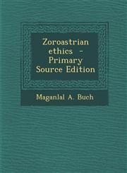 Zoroastrian Ethics - Primary Source Edition,1295344572,9781295344574