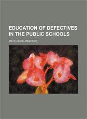 Education of Defectives in the Public Schools,1151489409,9781151489401