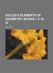 Euclid's Elements of Geometry, Books I. II. III. IV,1236603508,9781236603500
