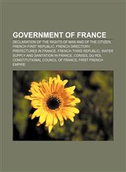 Government of France Declaration of the Rights of Man and of the Citizen, French First Republic, French Directory, Prefectures in France,1157684750,9781157684756