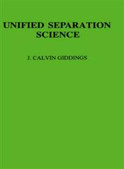 Unified Separation Science,0471520896,9780471520894