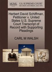 Herbert David Schiffman, Petitioner v. United States U.S. Supreme Court Transcript of Record with Supporting Pleadings,1270679120,9781270679127
