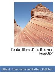 Border Wars of the American Revolution,1140260723,9781140260721