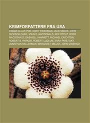 Krimforfattere fra USA Edgar Allan Poe, Kinky Friedman, Jack Vance, John Dickson Carr, John D. MacDonald, Rex Stout, Ross Macdonald,1232808210,9781232808213