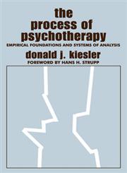 The Process of Psychotherapy Empirical Foundations Anf Systems of Analysis,0202308669,9780202308661