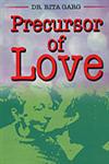 Precursor of Love (A Novel) 1st Edition,8189000616,9788189000615