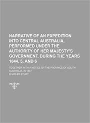 Narrative of an Expedition Into Central Australia, Performed Under the Authority of Her Majesty's Government, During the Years 1844, 5, and 6 (Volume 2); Together With a Notice of the Province of South Australia, in 1847,115015375X,9781150153754