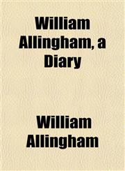 William Allingham, a Diary,1153210428,9781153210423