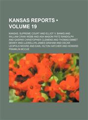 Kansas Reports (Volume 19),1153979810,9781153979818
