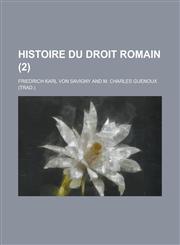 Histoire Du Droit Romain (2 ),1153462060,9781153462068