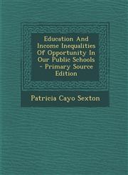 Education and Income Inequalities of Opportunity in Our Public Schools - Primary Source Edition,1294715496,9781294715498