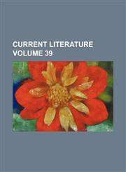 Current literature Volume 39,1231227818,9781231227817