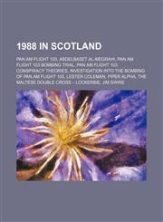 1988 in Scotland Pan Am Flight 103, Abdelbaset al-Megrahi, Pan Am Flight 103 bombing trial, Pan Am Flight 103 conspiracy theories,115775144X,9781157751441