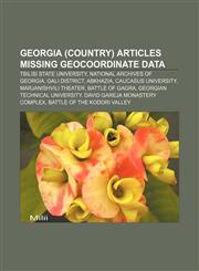 Georgia (country) articles missing geocoordinate data Tbilisi State University, National Archives of Georgia, Gali District, Abkhazia,1233066994,9781233066995