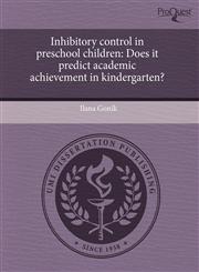 Inhibitory control in preschool children Does it predict academic achievement in kindergarten?,1244061743,9781244061743
