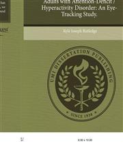 Attention to Reward Information Preceding Decision Making in Adults with Attention-Deficit / Hyperactivity Disorder An Eye-Tracking Study.,1244630969,9781244630963