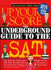 Up Your Score The Underground Guide to the Sat 20th Edition,0761133259,9780761133254