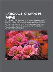 National highways in Japan List of National highways of Japan, Japan National Route 4, Ken-Ō Expressway, Japan National Route 1,1157443486,9781157443483