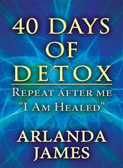 40 Days of Detox Repeat after me "I Am Healed",1630841889,9781630841881