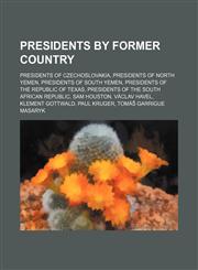 Presidents by former country Presidents of Czechoslovakia, Presidents of North Yemen, Presidents of South Yemen,1234572435,9781234572433