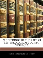Proceedings of the British Meteorological Society, Volume 2,1142260321,9781142260323