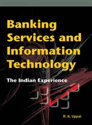 Banking Services and Information Technology The Indian Experience,8177081764,9788177081763