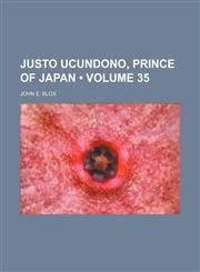 Justo Ucundono, Prince of Japan (Volume 35),1150071575,9781150071577