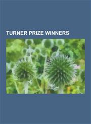 Turner Prize Winners Anish Kapoor, Antony Gormley, Chris Ofili, Damien Hirst, Douglas Gordon, Gilbert & George, Gillian Wearing, Grayson Pe,1230530045,9781230530048