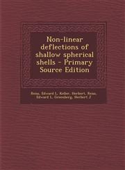 Non-Linear Deflections of Shallow Spherical Shells - Primary Source Edition,1294456385,9781294456384