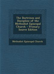 Doctrines and Discipline of the Methodist Episcopal Church,128744802X,9781287448020