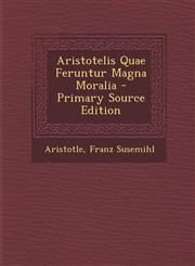 Aristotelis Quae Feruntur Magna Moralia - Primary Source Edition,1295779889,9781295779888