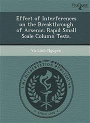 Effect of Interferences on the Breakthrough of Arsenic Rapid Small Scale Column Tests.,1249059321,9781249059325