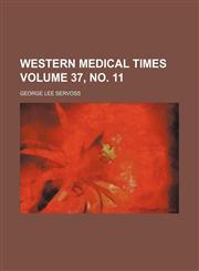 Western medical times Volume 37, no. 11,1130576442,9781130576443