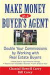 Make Money as a Buyer's Agent Double Your Commissions by Working with Real Estate Buyers,0470051256,9780470051252