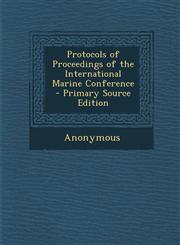 Protocols of Proceedings of the International Marine Conference - Primary Source Edition,1293578444,9781293578445