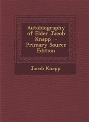 Autobiography of Elder Jacob Knapp  - Primary Source Edition,1295639556,9781295639557