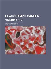 Beauchamp's Career Volume 1-2,1154289893,9781154289893