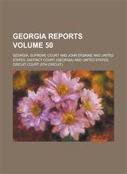 Georgia Reports Volume 50,1236844467,9781236844460